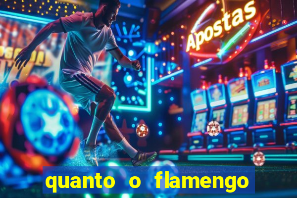 quanto o flamengo esta pagando no jogo de hoje